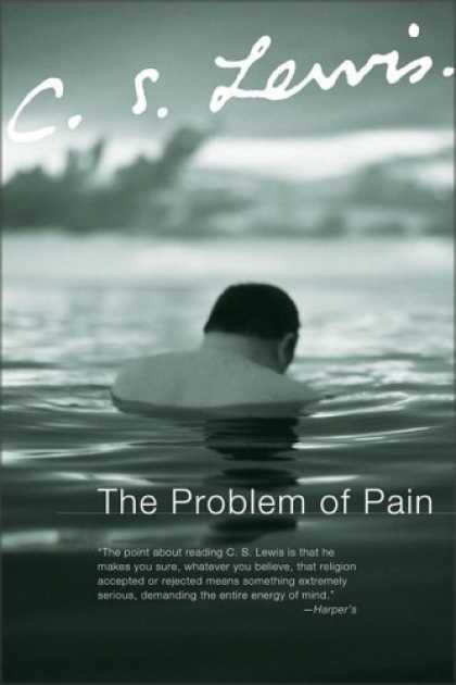 C.S. Lewis' book, The Problem of Pain